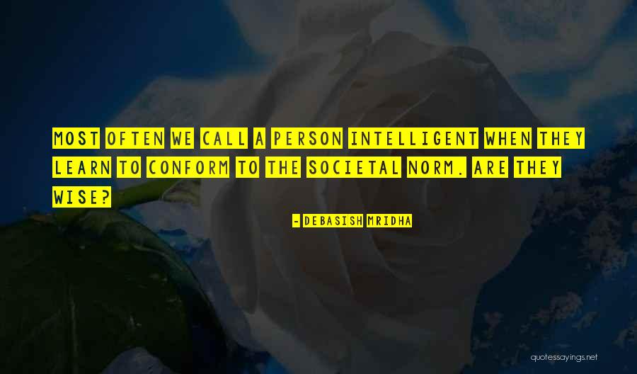 Societal Norm Quotes By Debasish Mridha Societal Norm Quotes By Debasish Mridha