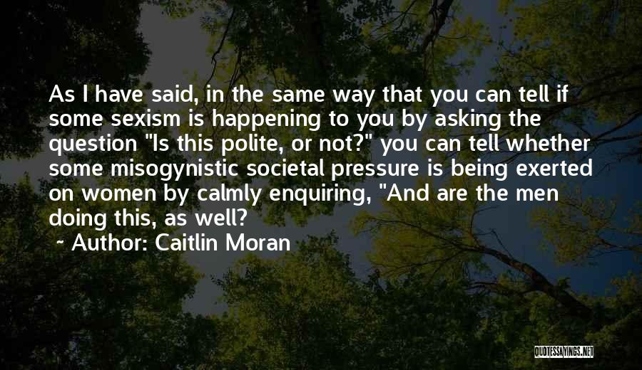 Societal Pressure Quotes By Caitlin Moran