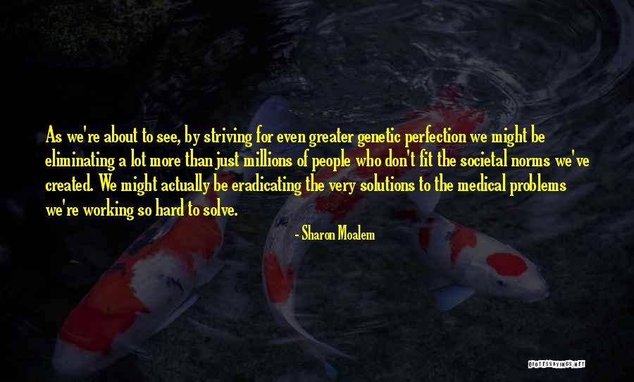 Societal Quotes By Sharon Moalem Societal Quotes By Sharon Moalem