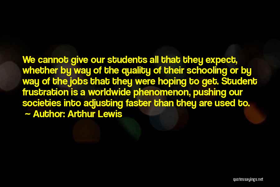 Societies Quotes By Arthur Lewis