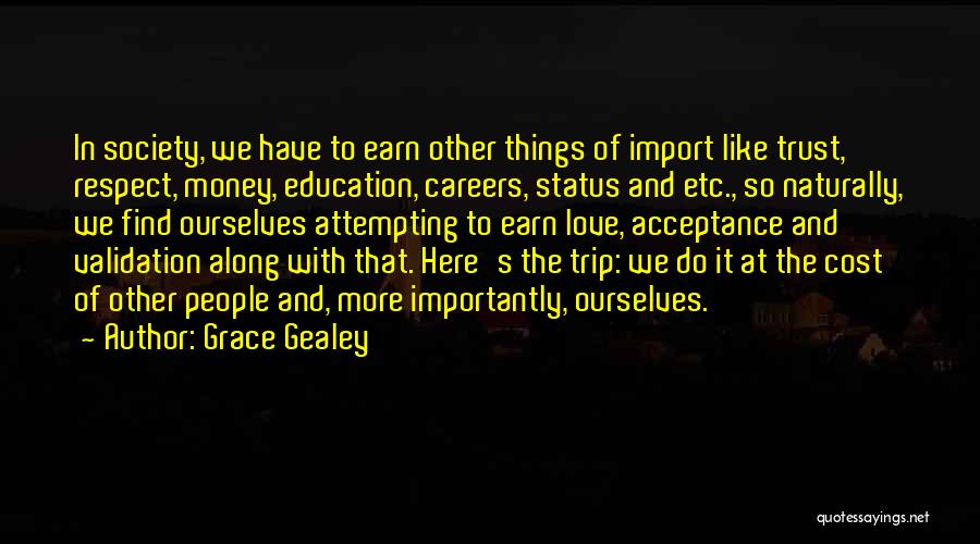 Society Acceptance Quotes By Grace Gealey