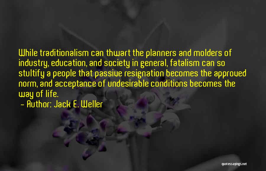 Society Acceptance Quotes By Jack E. Weller