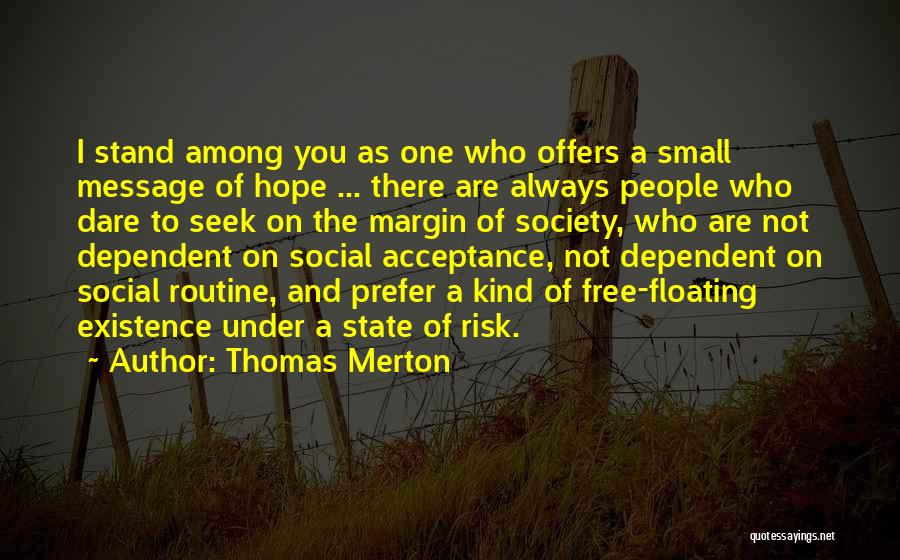 Society Acceptance Quotes By Thomas Merton