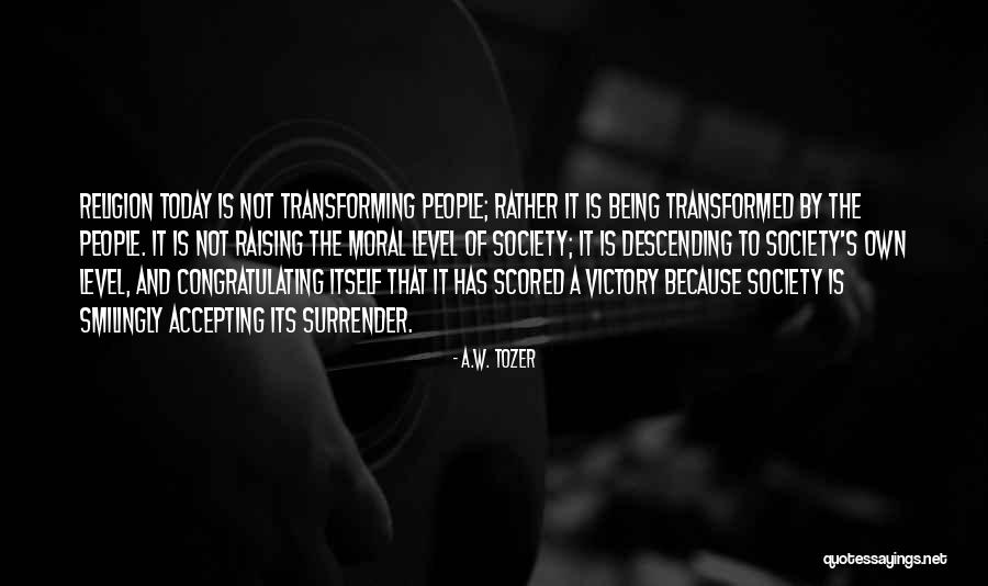 Society Accepting Quotes By A.W. Tozer Society Accepting Quotes By A.W. Tozer