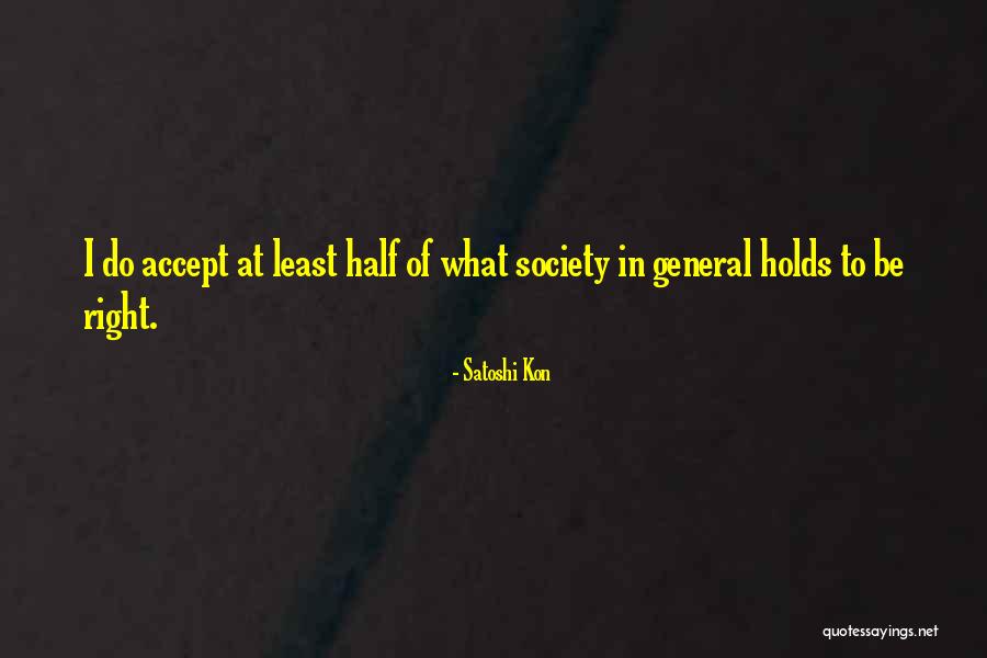 Society Accepting Quotes By Satoshi Kon Society Accepting Quotes By Satoshi Kon