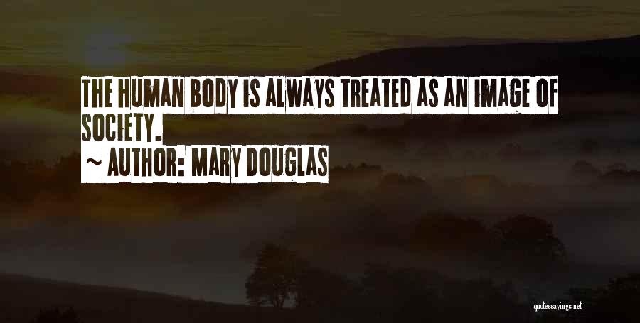 Society And Body Image Quotes By Mary Douglas