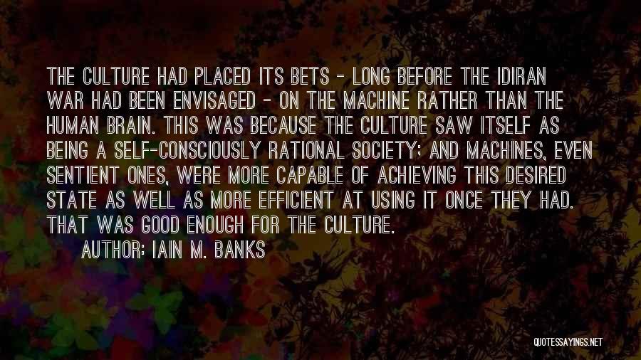 Society And Culture Quotes By Iain M. Banks