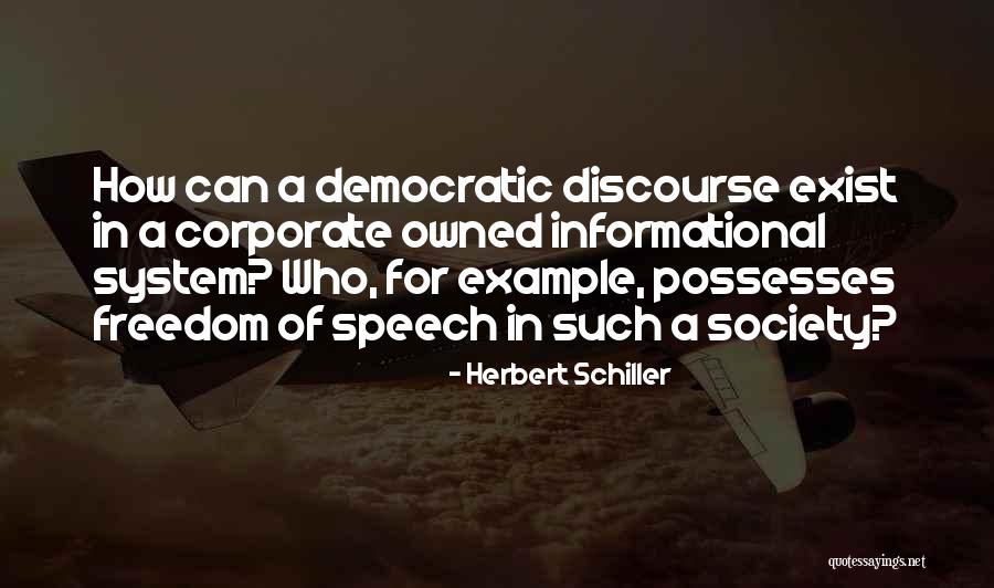 Society And Freedom Of Speech Quotes By Herbert Schiller Society And Freedom Of Speech Quotes By Herbert Schiller