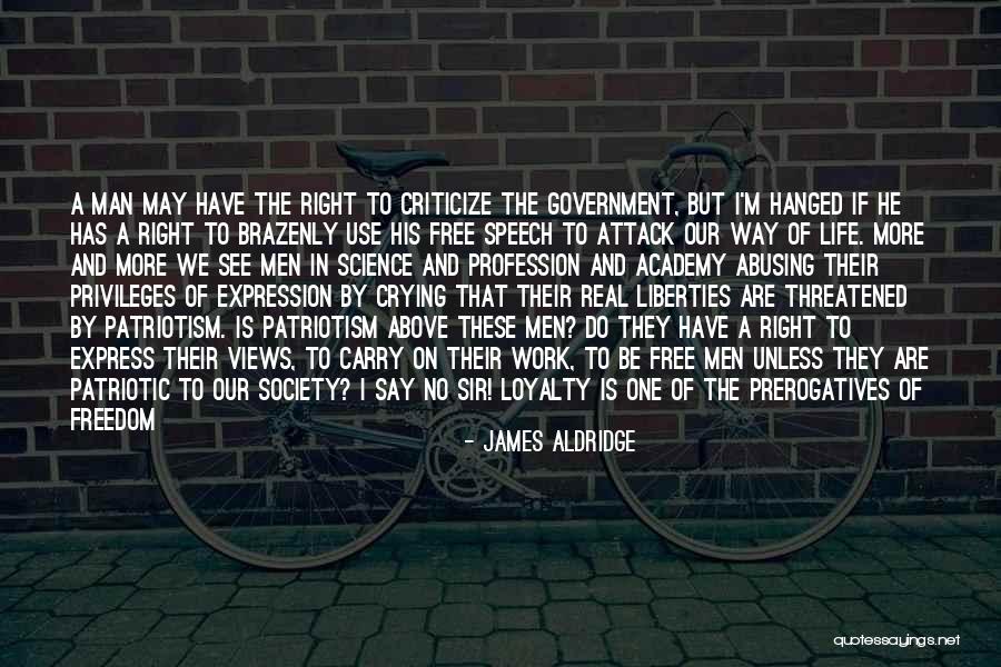 Society And Freedom Of Speech Quotes By James Aldridge Society And Freedom Of Speech Quotes By James Aldridge