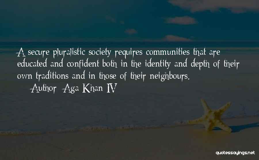 Society And Identity Quotes By Aga Khan IV