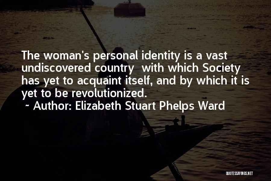 Society And Identity Quotes By Elizabeth Stuart Phelps Ward