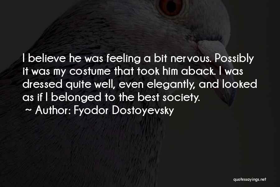 Society And Identity Quotes By Fyodor Dostoyevsky