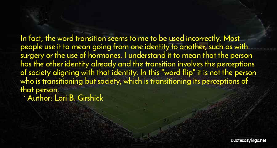 Society And Identity Quotes By Lori B. Girshick