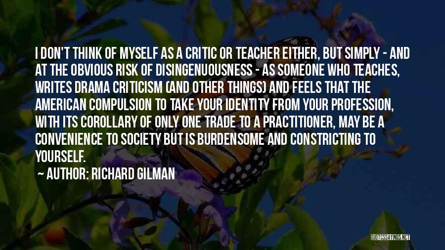 Society And Identity Quotes By Richard Gilman