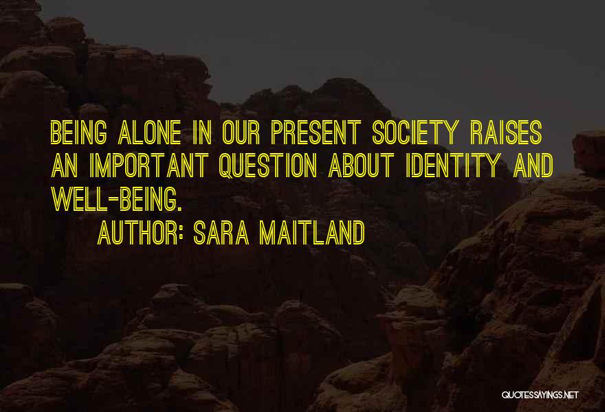 Society And Identity Quotes By Sara Maitland
