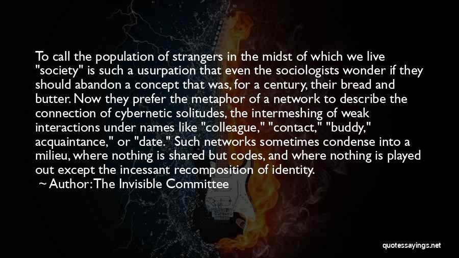 Society And Identity Quotes By The Invisible Committee