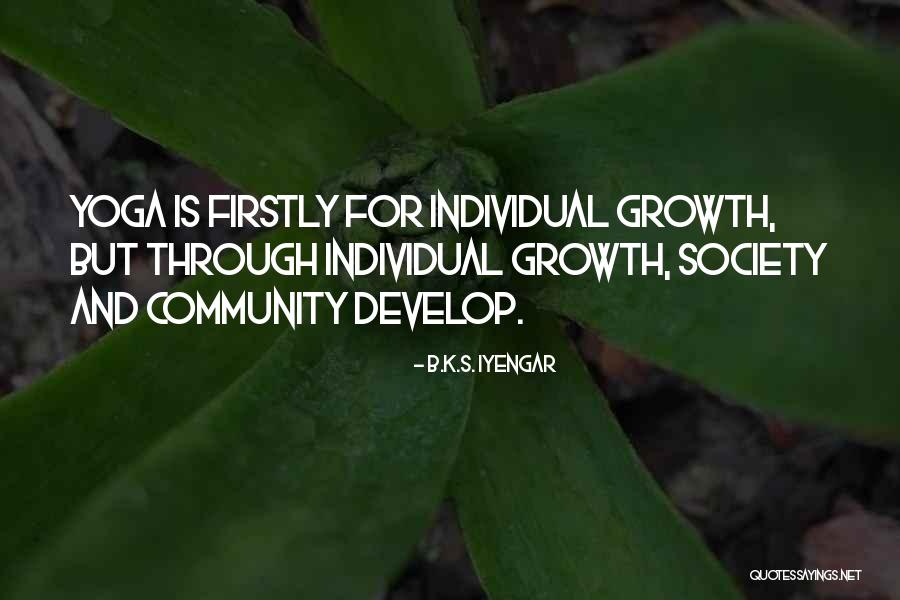 Society And Individual Quotes By B.K.S. Iyengar Society And Individual Quotes By B.K.S. Iyengar