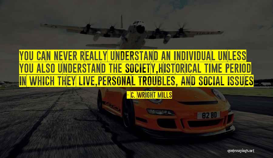 Society And Individual Quotes By C. Wright Mills