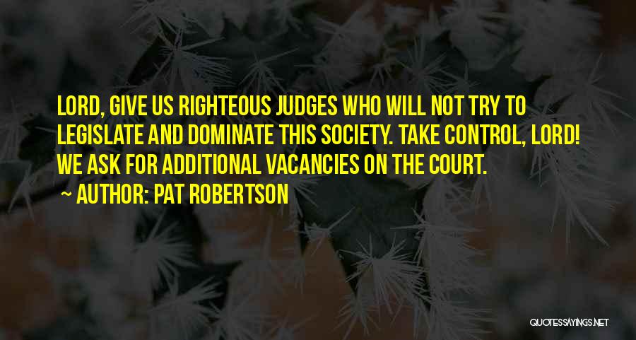 Society And Judging Quotes By Pat Robertson