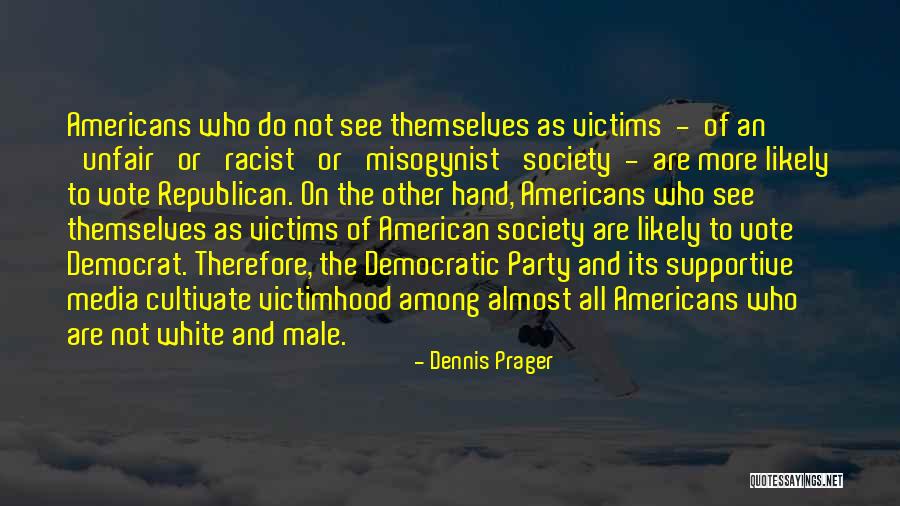 Society And Media Quotes By Dennis Prager