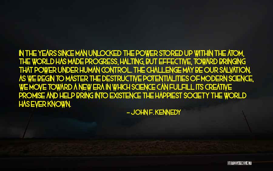 Society And Science Quotes By John F. Kennedy Society And Science Quotes By John F. Kennedy