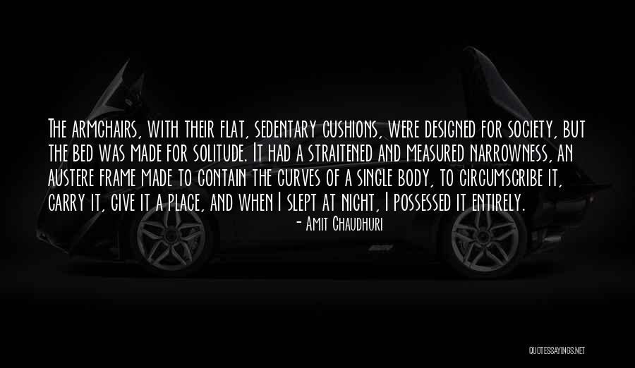 Society And Solitude Quotes By Amit Chaudhuri Society And Solitude Quotes By Amit Chaudhuri