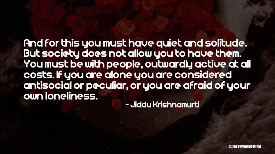 Society And Solitude Quotes By Jiddu Krishnamurti Society And Solitude Quotes By Jiddu Krishnamurti
