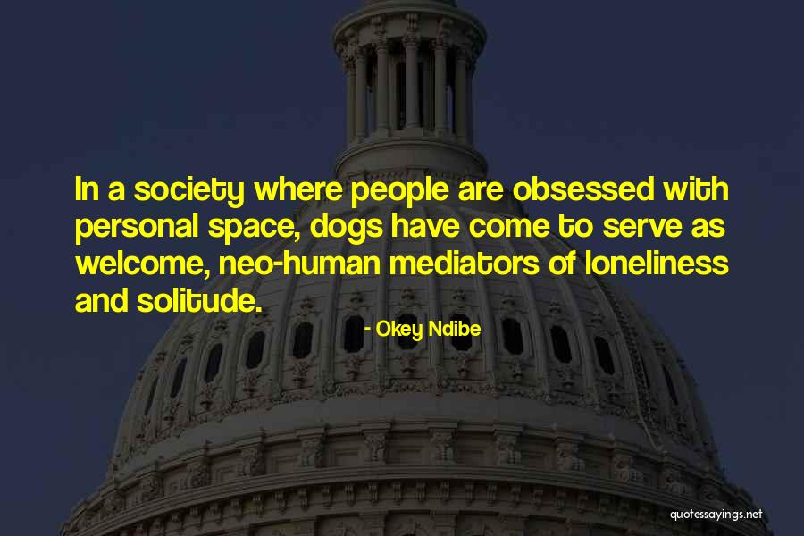 Society And Solitude Quotes By Okey Ndibe Society And Solitude Quotes By Okey Ndibe