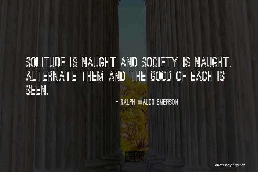 Society And Solitude Quotes By Ralph Waldo Emerson Society And Solitude Quotes By Ralph Waldo Emerson