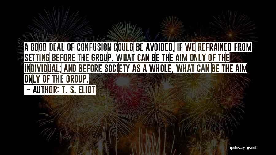 Society And The Individual Quotes By T. S. Eliot