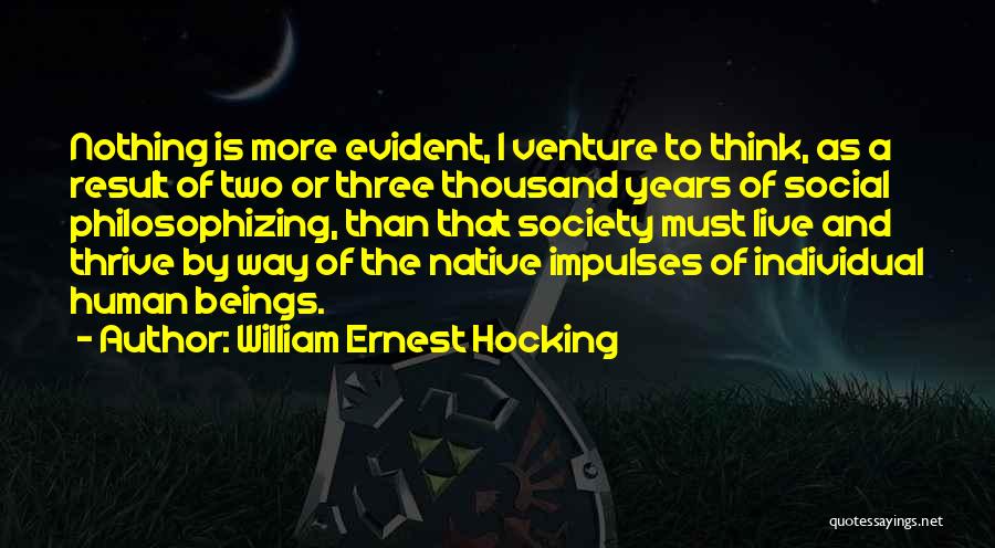Society And The Individual Quotes By William Ernest Hocking