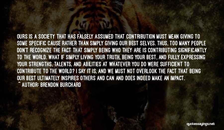 Society And The World Quotes By Brendon Burchard Society And The World Quotes By Brendon Burchard