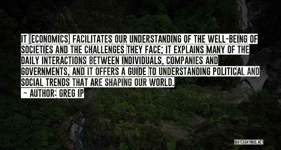 Society And The World Quotes By Greg Ip Society And The World Quotes By Greg Ip