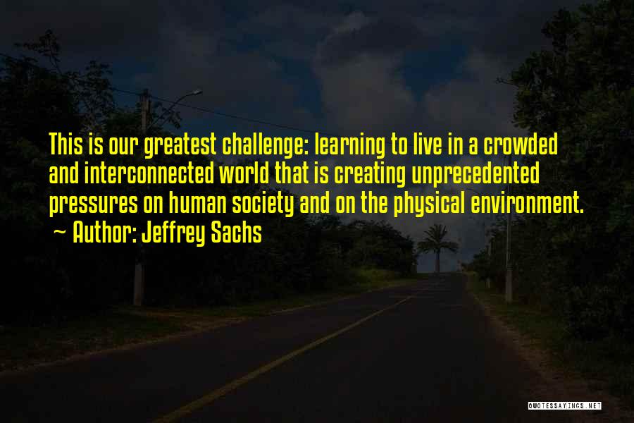 Society And The World Quotes By Jeffrey Sachs Society And The World Quotes By Jeffrey Sachs
