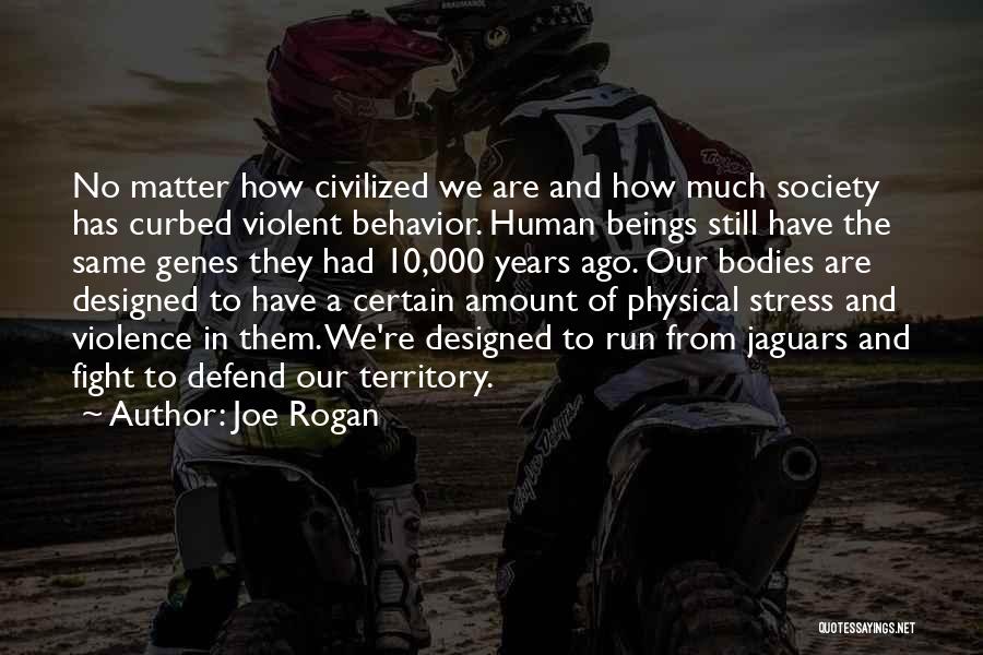 Society And Violence Quotes By Joe Rogan