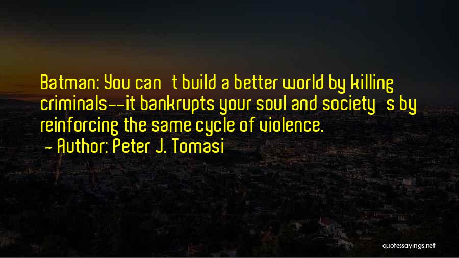 Society And Violence Quotes By Peter J. Tomasi