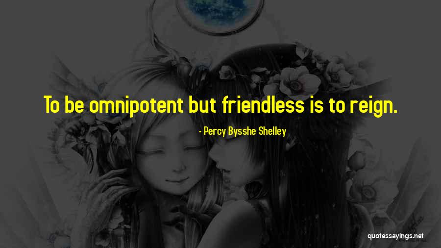 Society As Omnipotent Quotes By Percy Bysshe Shelley