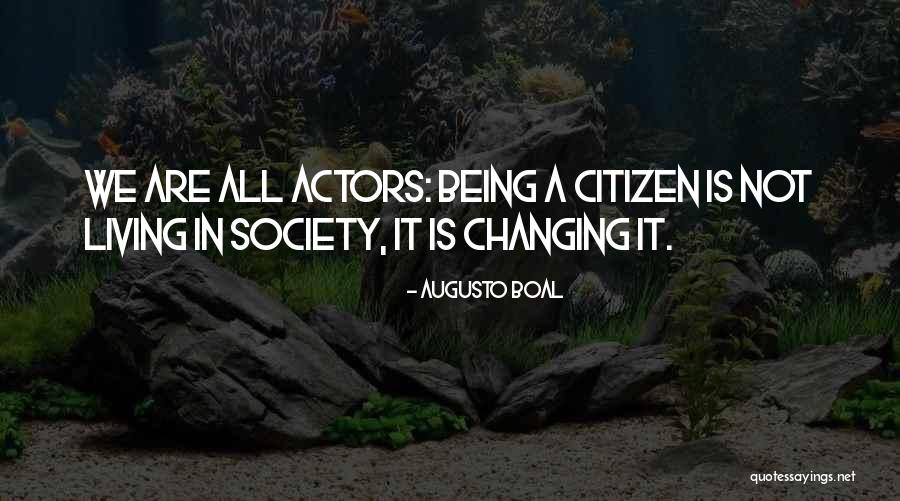 Society Changing Quotes By Augusto Boal Society Changing Quotes By Augusto Boal