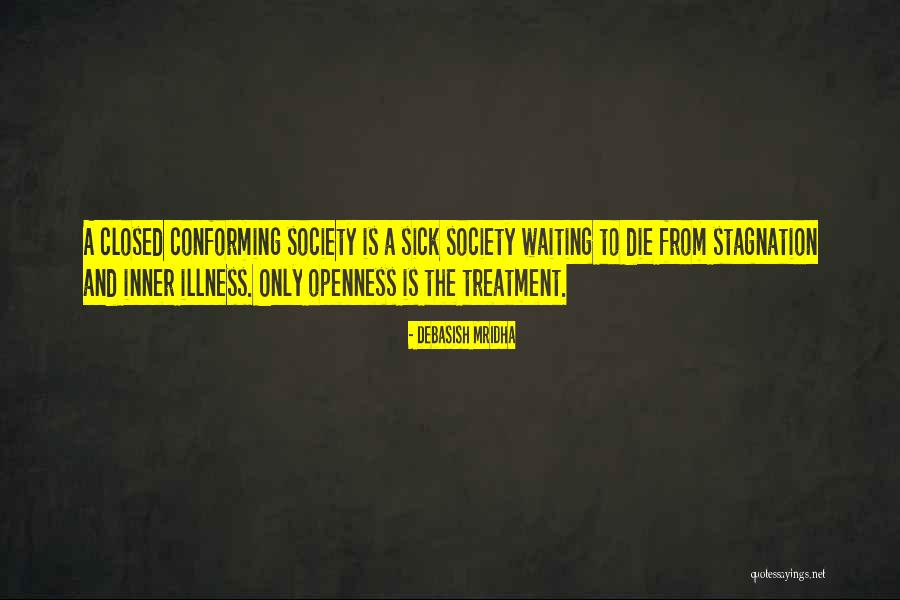 Society Conforming Quotes By Debasish Mridha Society Conforming Quotes By Debasish Mridha