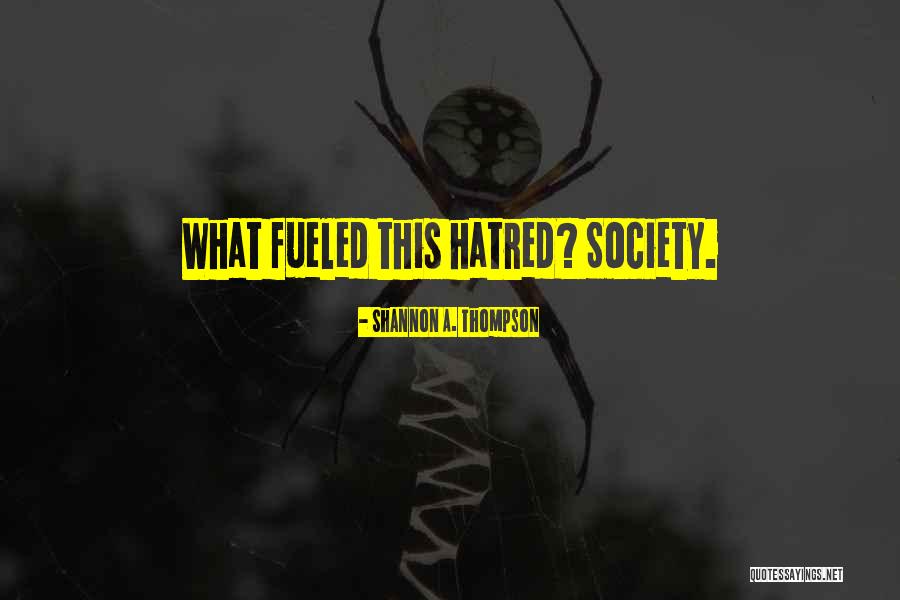 Society Corruption Quotes By Shannon A. Thompson Society Corruption Quotes By Shannon A. Thompson
