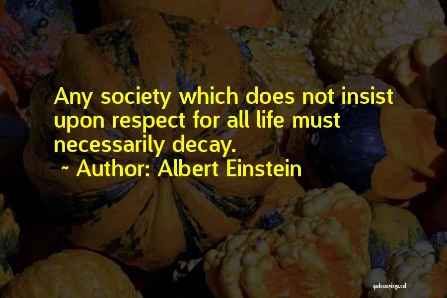 Society Decay Quotes By Albert Einstein