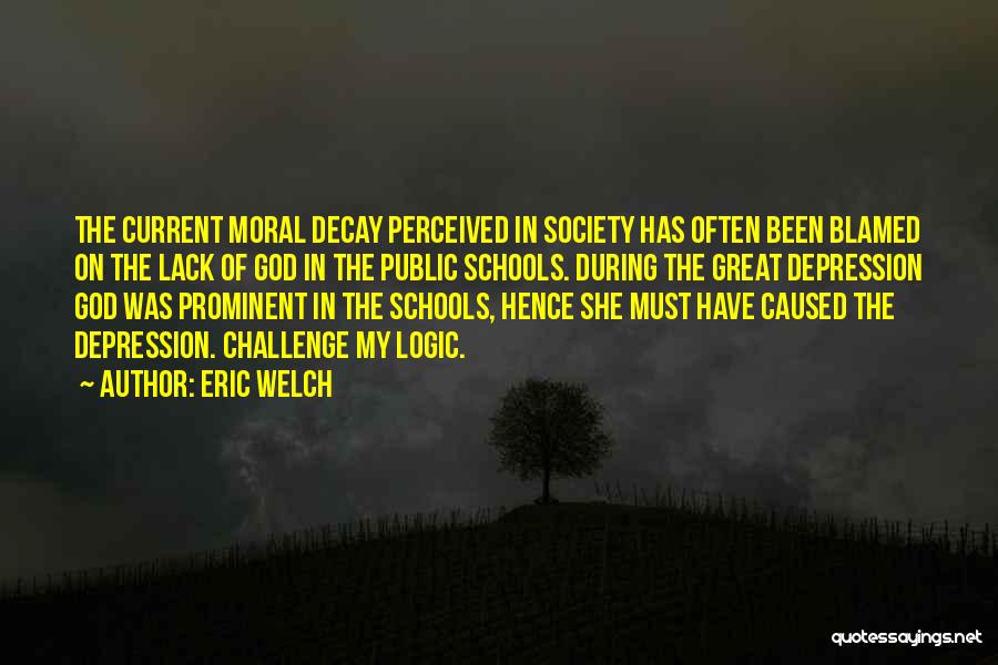 Society Decay Quotes By Eric Welch