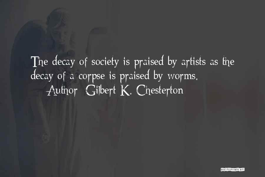 Society Decay Quotes By Gilbert K. Chesterton