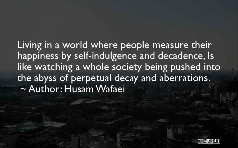 Society Decay Quotes By Husam Wafaei