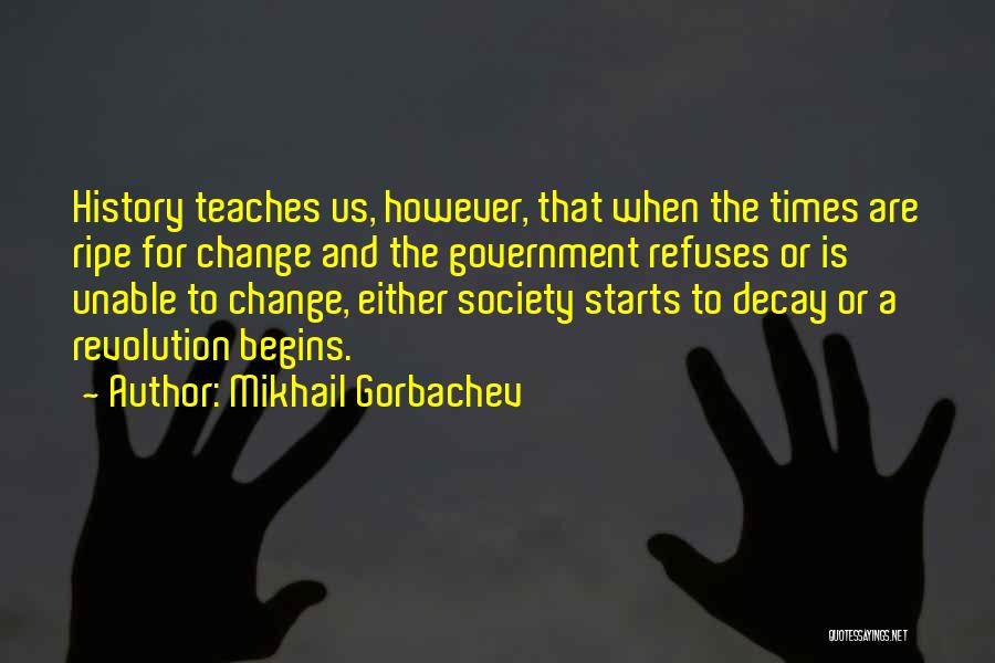 Society Decay Quotes By Mikhail Gorbachev