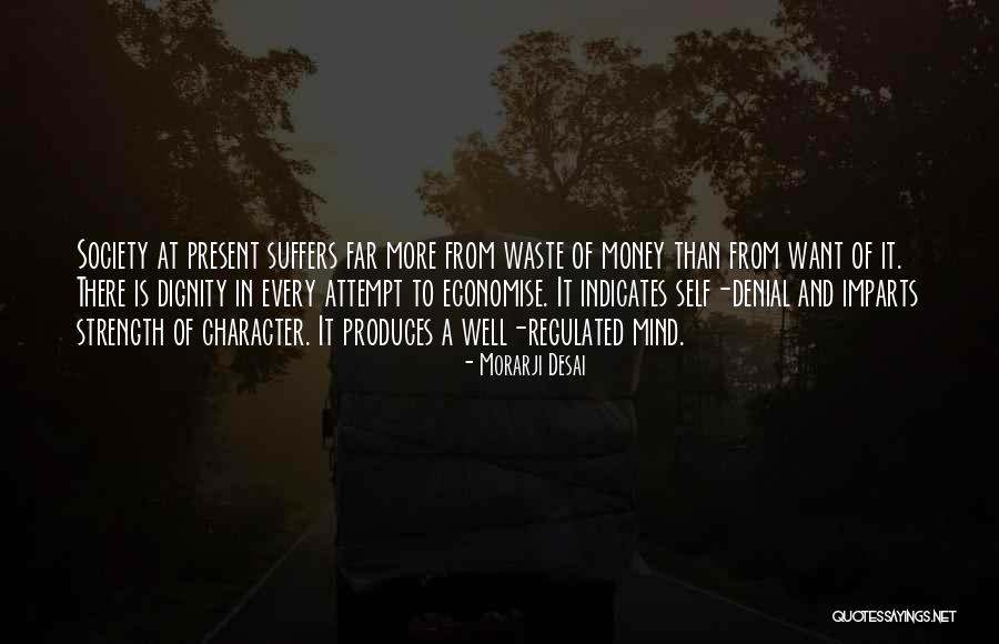 Society Denial Quotes By Morarji Desai Society Denial Quotes By Morarji Desai