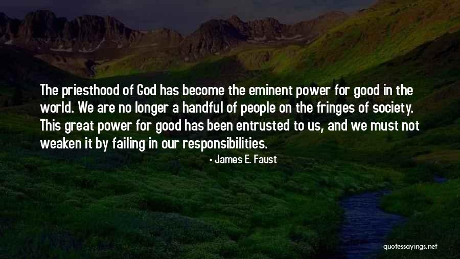 Society Failing Quotes By James E. Faust Society Failing Quotes By James E. Faust