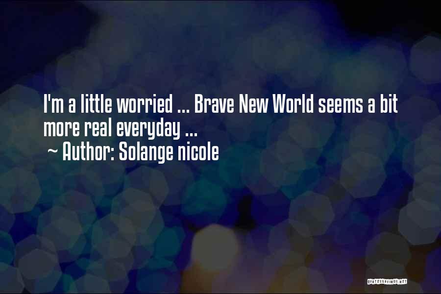 Society In Brave New World Quotes By Solange Nicole