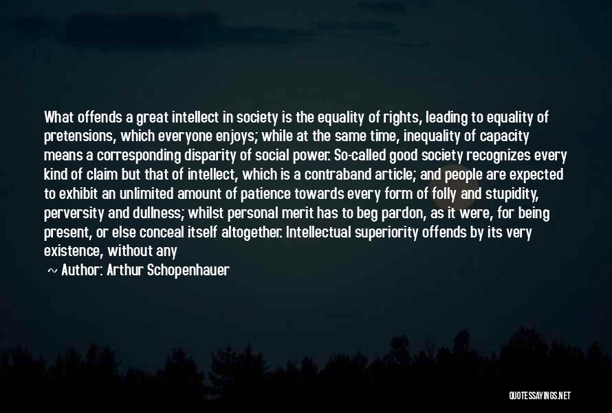 Society Inequality Quotes By Arthur Schopenhauer