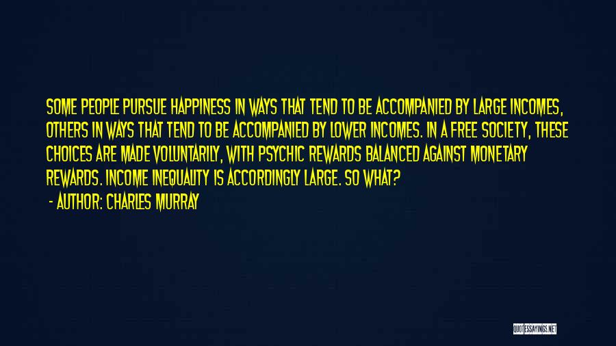 Society Inequality Quotes By Charles Murray